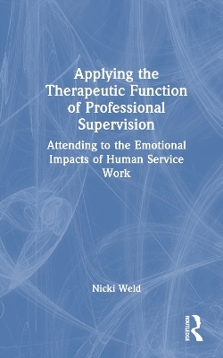 Applying the Therapeutic Function of Professional Supervision - Nicki Weld