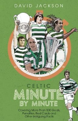 Celtic Minute by Minute - David Jackson