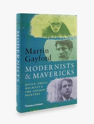 Modernists & Mavericks - Martin Gayford