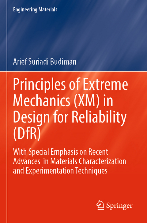 Principles of Extreme Mechanics (XM) in  Design for Reliability (DfR) - Arief Suriadi Budiman