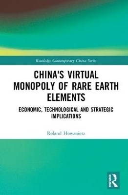 China's Virtual Monopoly of Rare Earth Elements - Roland Howanietz
