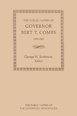 The Public Papers of Governor Bert T. Combs - Bert T. Combs