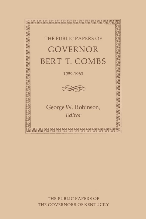 The Public Papers of Governor Bert T. Combs - Bert T. Combs