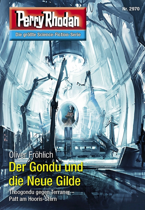 Perry Rhodan 2970: Der Gondu und die Neue Gilde - Oliver Fröhlich