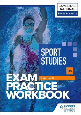 Level 1/Level 2 Cambridge National in Sport Studies (J829) Exam Practice Workbook - Ross Howitt