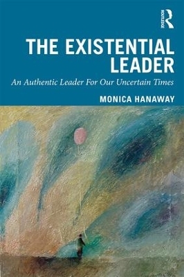 The Existential Leader - Monica Hanaway