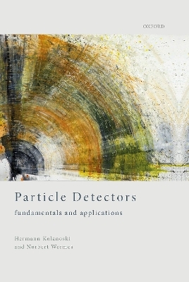 Particle Detectors - Hermann Kolanoski, Norbert Wermes