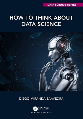 How to Think about Data Science - Diego Miranda-Saavedra