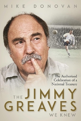 The Jimmy Greaves We Knew - Mike Donovan