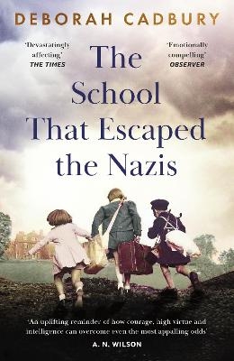 The School That Escaped the Nazis - Deborah Cadbury