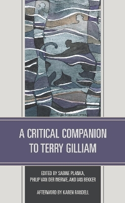 A Critical Companion to Terry Gilliam - 