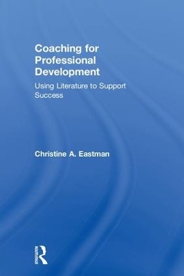 Coaching for Professional Development - Christine Eastman