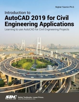 Introduction to AutoCAD 2019 for Civil Engineering Applications - Nighat Yasmin