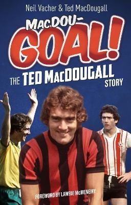 MacDouGOAL! - Neil Vacher, Ted MacDougall