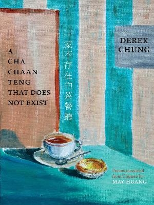 A Cha Chaan Teng That Does Not Exist - Derek Chung
