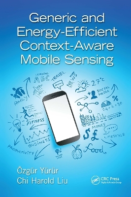 Generic and Energy-Efficient Context-Aware Mobile Sensing - Ozgur Yurur, Chi Harold Liu