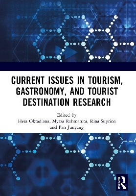 Current Issues in Tourism, Gastronomy, and Tourist Destination Research - 