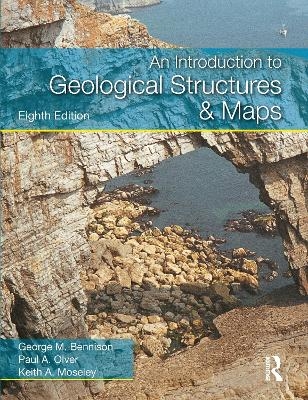 An Introduction to Geological Structures and Maps - George M Bennison, Paul A Olver, Keith A Moseley