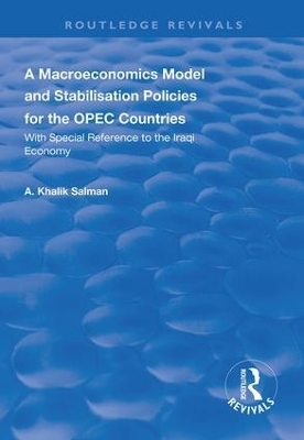 A Macroeconomics Model and Stabilisation Policies for the OPEC Countries - A. Khalik Salman