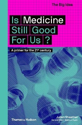 Is Medicine Still Good for Us? - Julian Sheather, Matthew Taylor