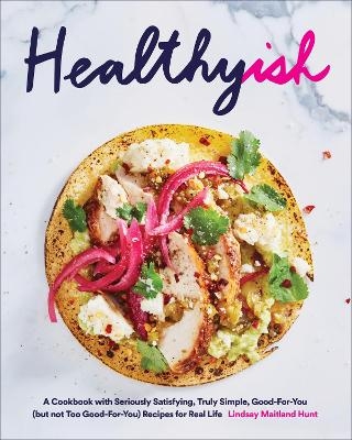 Healthyish - Lindsay Maitland Hunt
