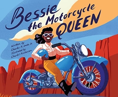 Bessie the Motorcycle Queen - Charles R Smith Jr