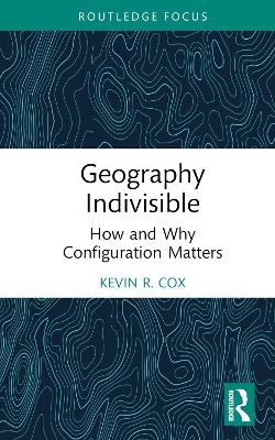Geography Indivisible - Kevin R. Cox