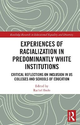 Experiences of Racialization in Predominantly White Institutions - 