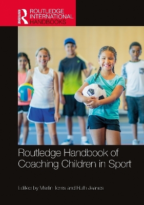 Routledge Handbook of Coaching Children in Sport - 