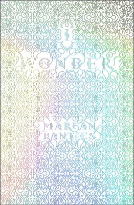 I Wonder - Marian Bantjes