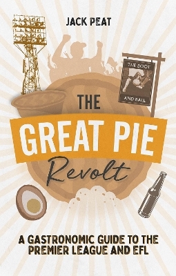 The Great Pie Revolt - Jack Peat