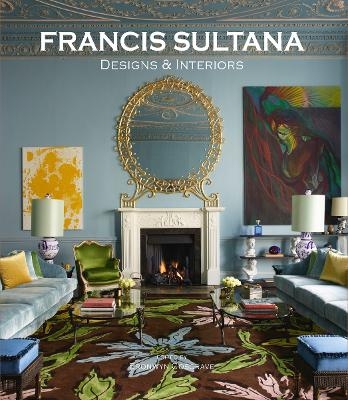 Francis Sultana: Designs and Interiors - Bronwyn Cosgrave, Gianluca Longo, Brook Mason, Yana Peel