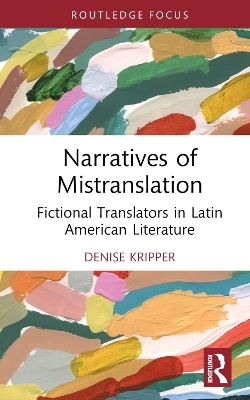 Narratives of Mistranslation - Denise Kripper