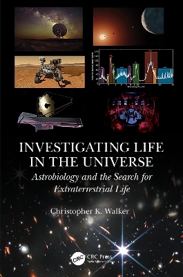 Investigating Life in the Universe - Christopher K. Walker