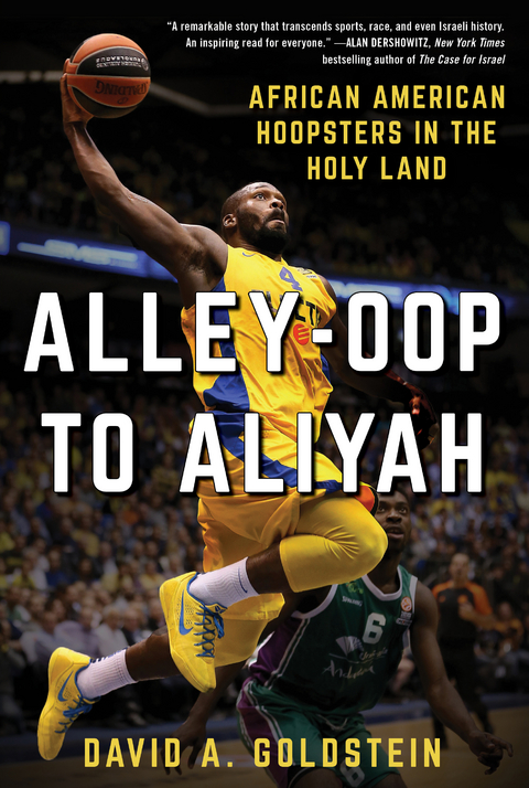 Alley-Oop to Aliyah -  David A. Goldstein
