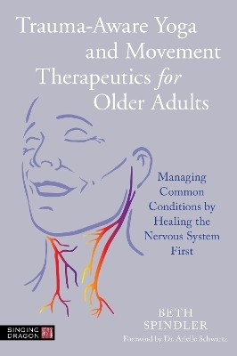 Trauma-Aware Yoga and Movement Therapeutics for Older Adults - Beth Spindler