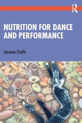 Nutrition for Dance and Performance - Jasmine Challis