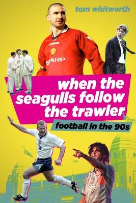 When the Seagulls Follow the Trawler - Tom Whitworth