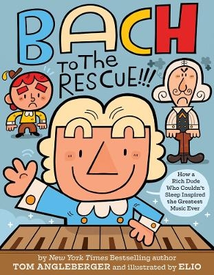Bach to the Rescue!!! - Tom Angleberger