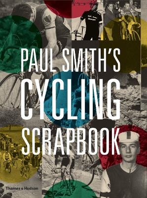 Paul Smith's Cycling Scrapbook - Paul Smith