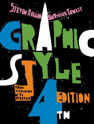 Graphic Style: From Victorian to Hipster - Steven Heller