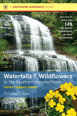 Waterfalls and Wildflowers in the Southern Appalachians -  Timothy P. Spira