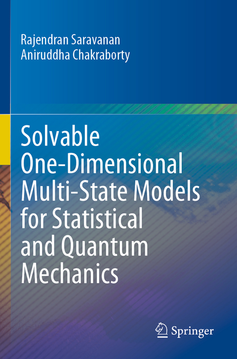 Solvable One-Dimensional Multi-State Models for Statistical and Quantum Mechanics - Rajendran Saravanan, Aniruddha Chakraborty