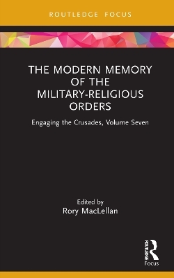 The Modern Memory of the Military-religious Orders - 