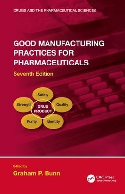 Good Manufacturing Practices for Pharmaceuticals, Seventh Edition - 