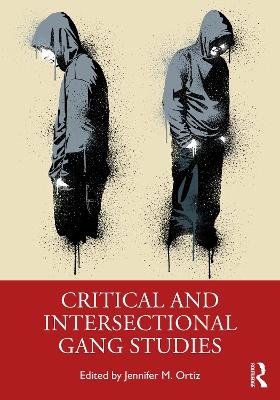 Critical and Intersectional Gang Studies - 