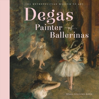 Degas, Painter of Ballerinas - Susan Goldman Rubin