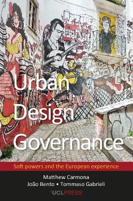 Urban Design Governance - Matthew Carmona, João Bento, Tommaso Gabrieli