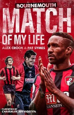 Bournemouth Match of My Life - Alex Crook, Pat Symes