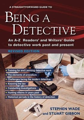 A Straightforward Guide to Being a Detective - Stuart Gibbon, Stephen Wade